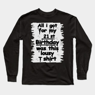 Funny Happy 21st Birthday Lousy Graffiti Long Sleeve T-Shirt